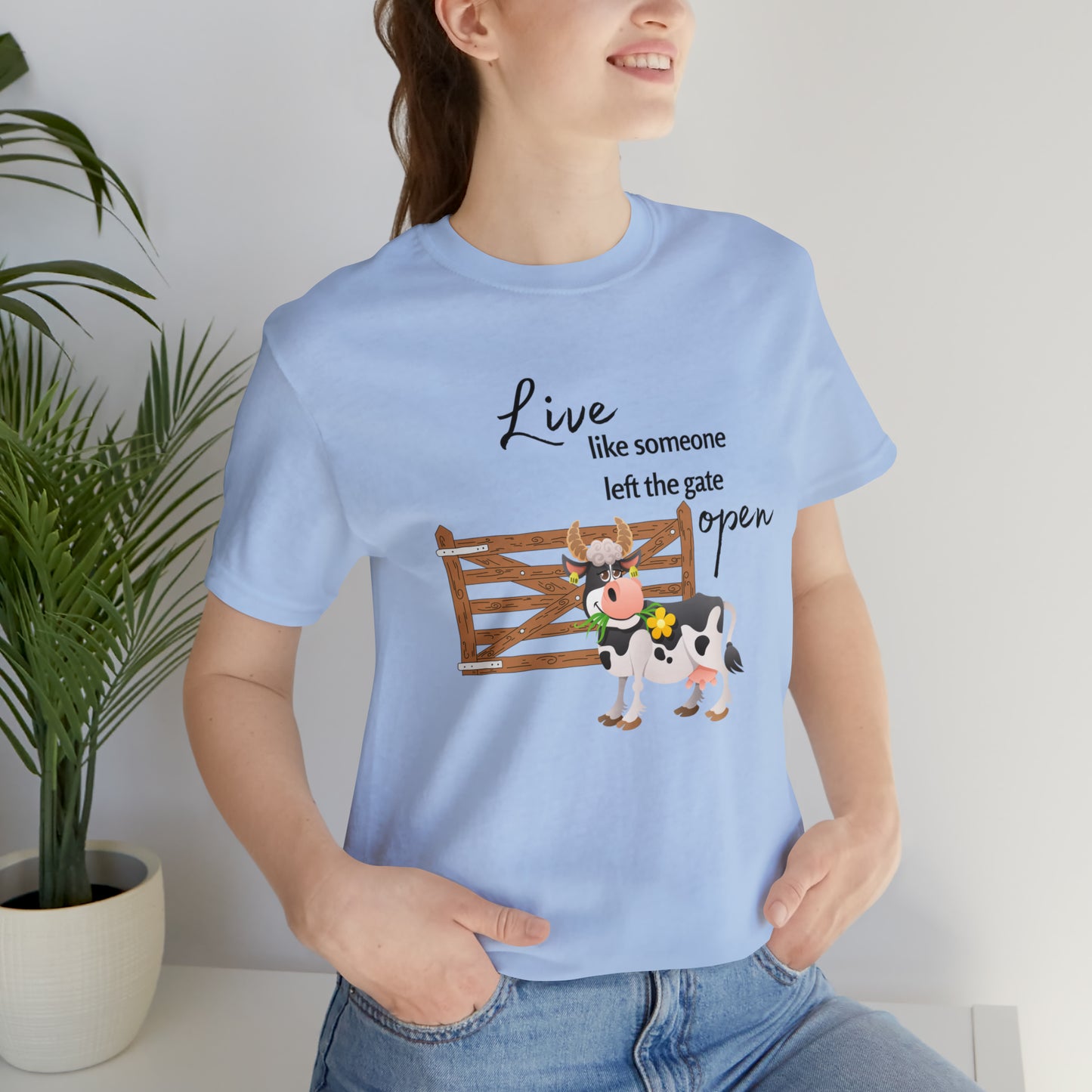 Live Like Someone Left the Gate Open | Unisex Jersey Short Sleeve Tee