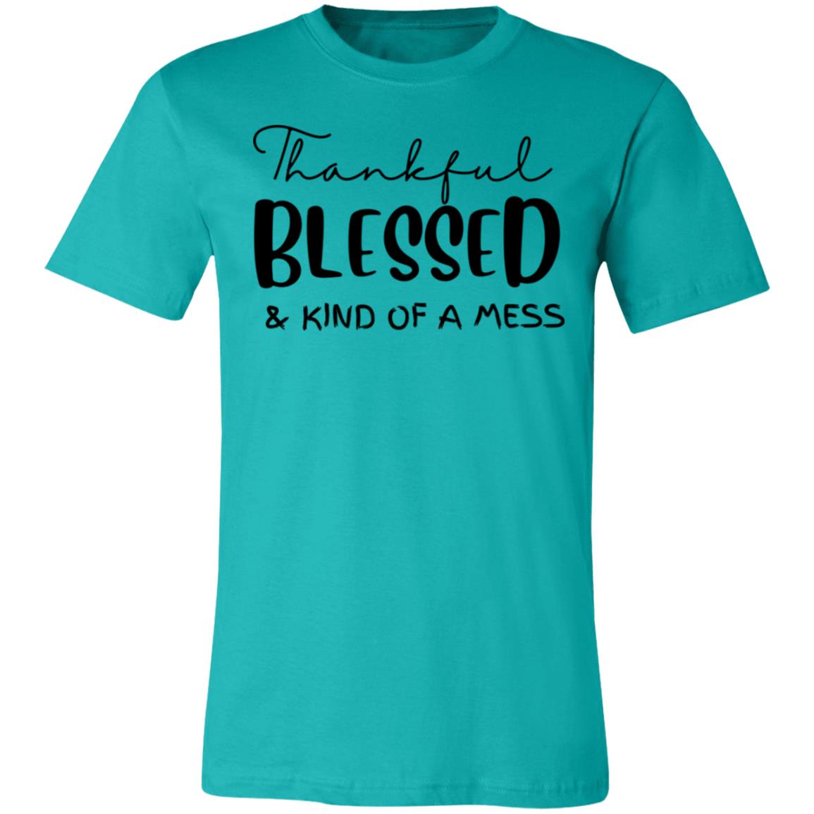 Thankful/Blessed Kind of a Mess | Unisex Jersey Short Sleeve Tee