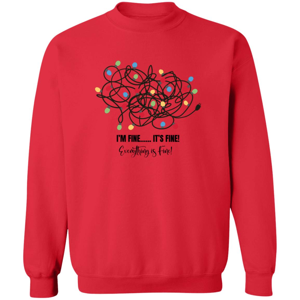 I’M FINE...IT’S FINE! | Crewneck Pullover Sweatshirt