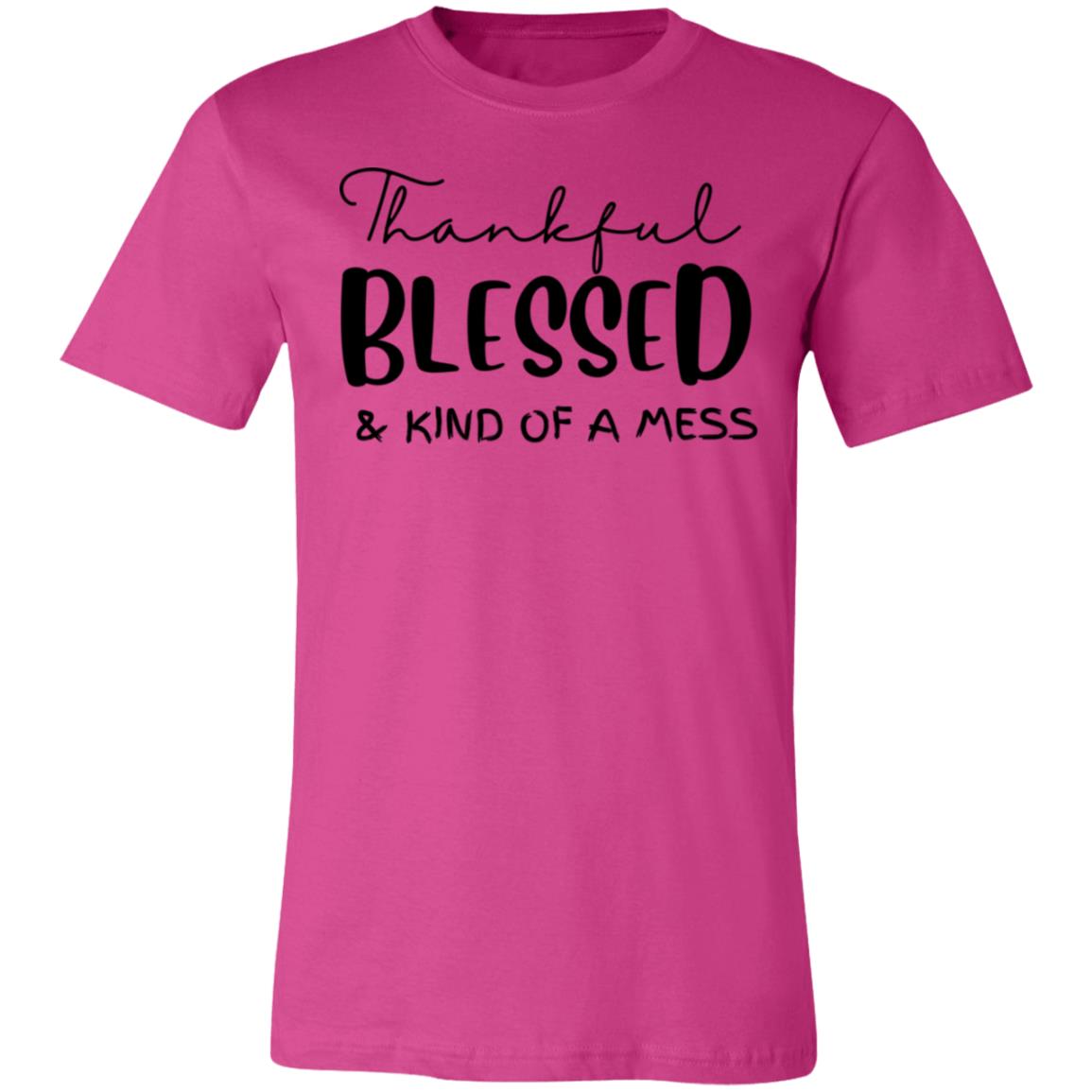 Thankful/Blessed Kind of a Mess | Unisex Jersey Short Sleeve Tee