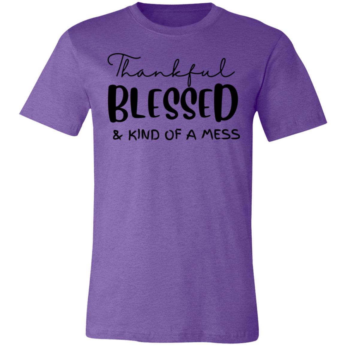 Thankful/Blessed Kind of a Mess | Unisex Jersey Short Sleeve Tee