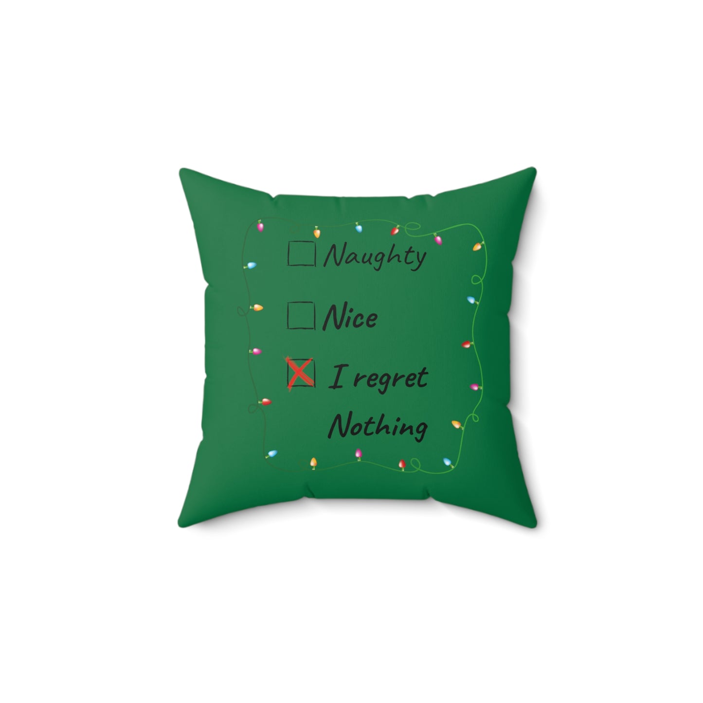 Naughty, Nice, I Regret Nothing - Christmas Pillow