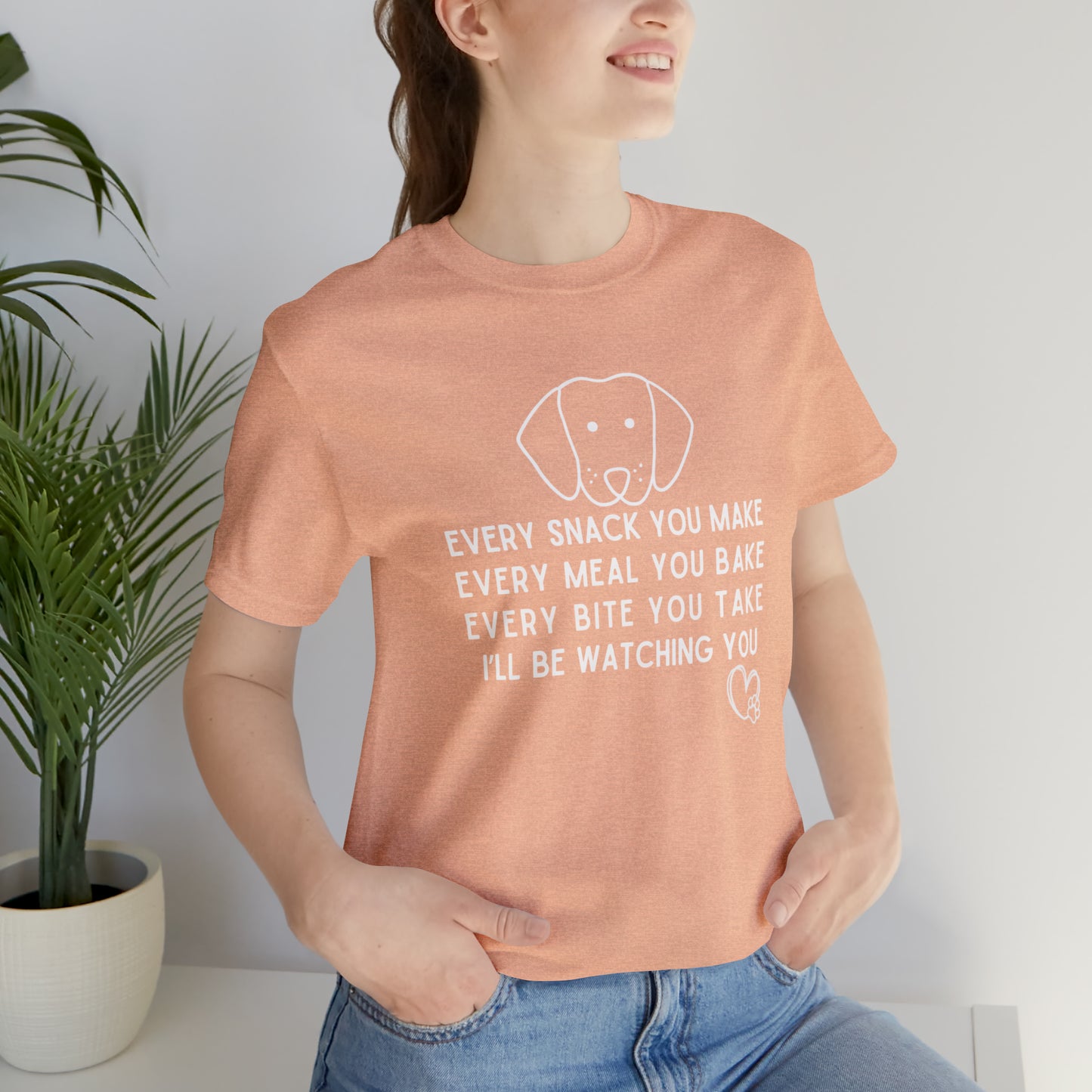 Every Snack You Make Dog Lover | Unisex Jersey Short Sleeve Tee