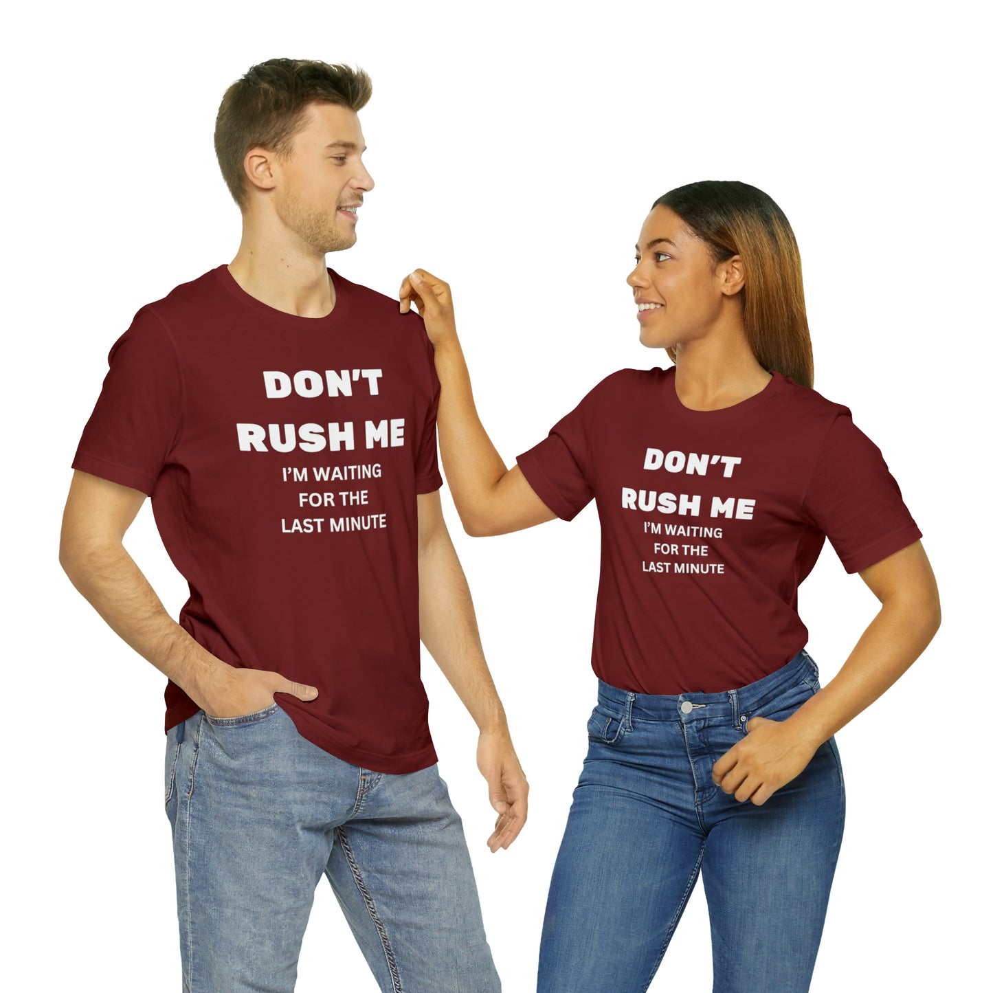 Don't Rush Me | Unisex Jersey Short Sleeve Tee