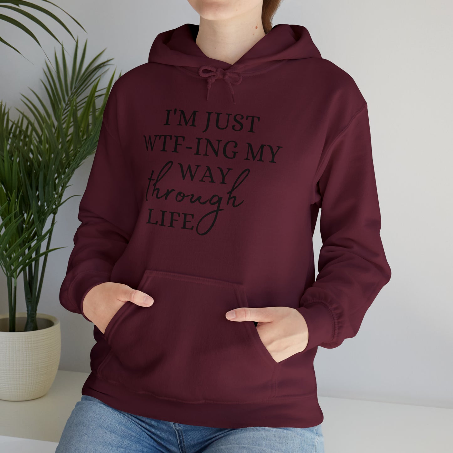 I'm just WTF-ing my way through life - Unisex Heavy Blend™ Hooded Sweatshirt