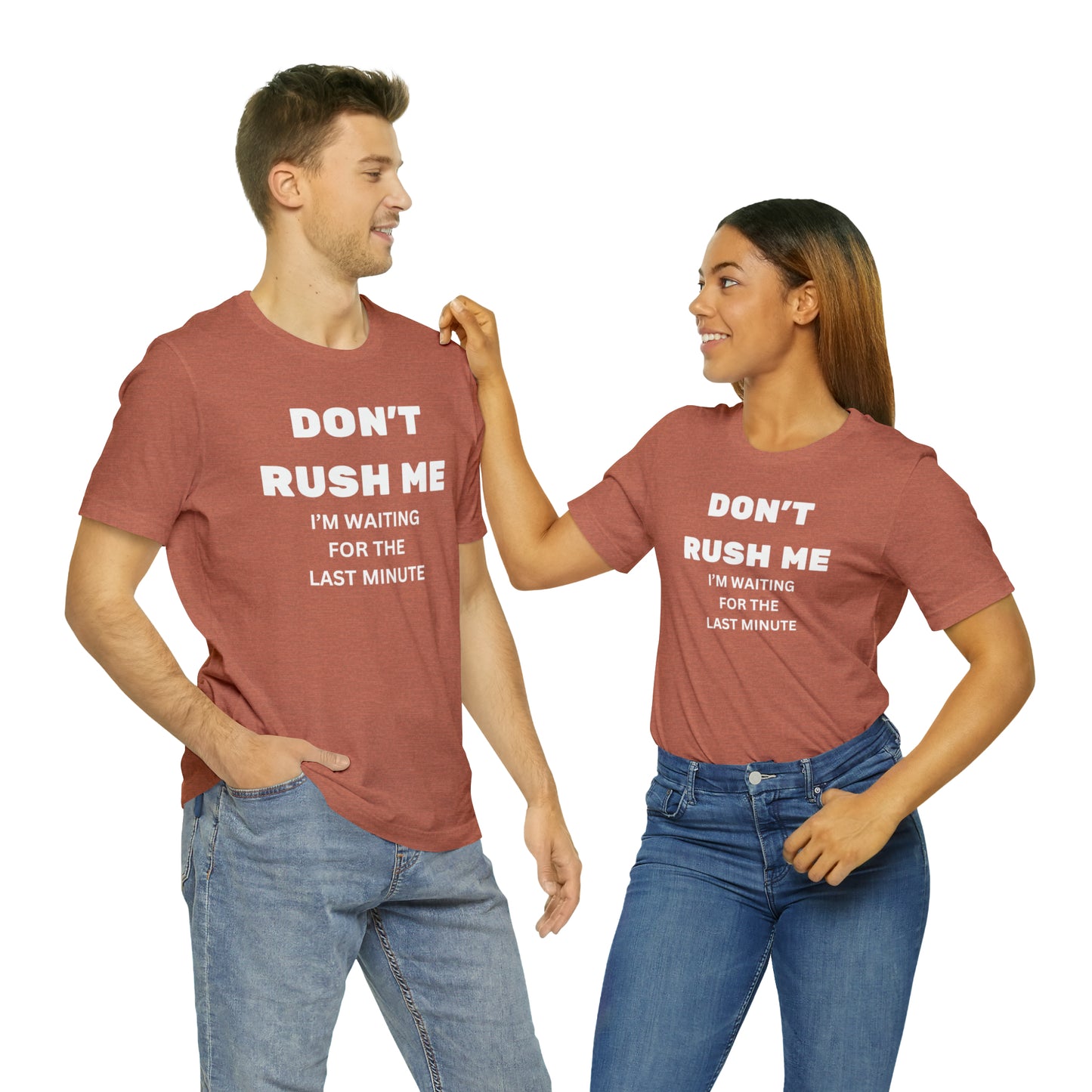 Don't Rush Me | Unisex Jersey Short Sleeve Tee