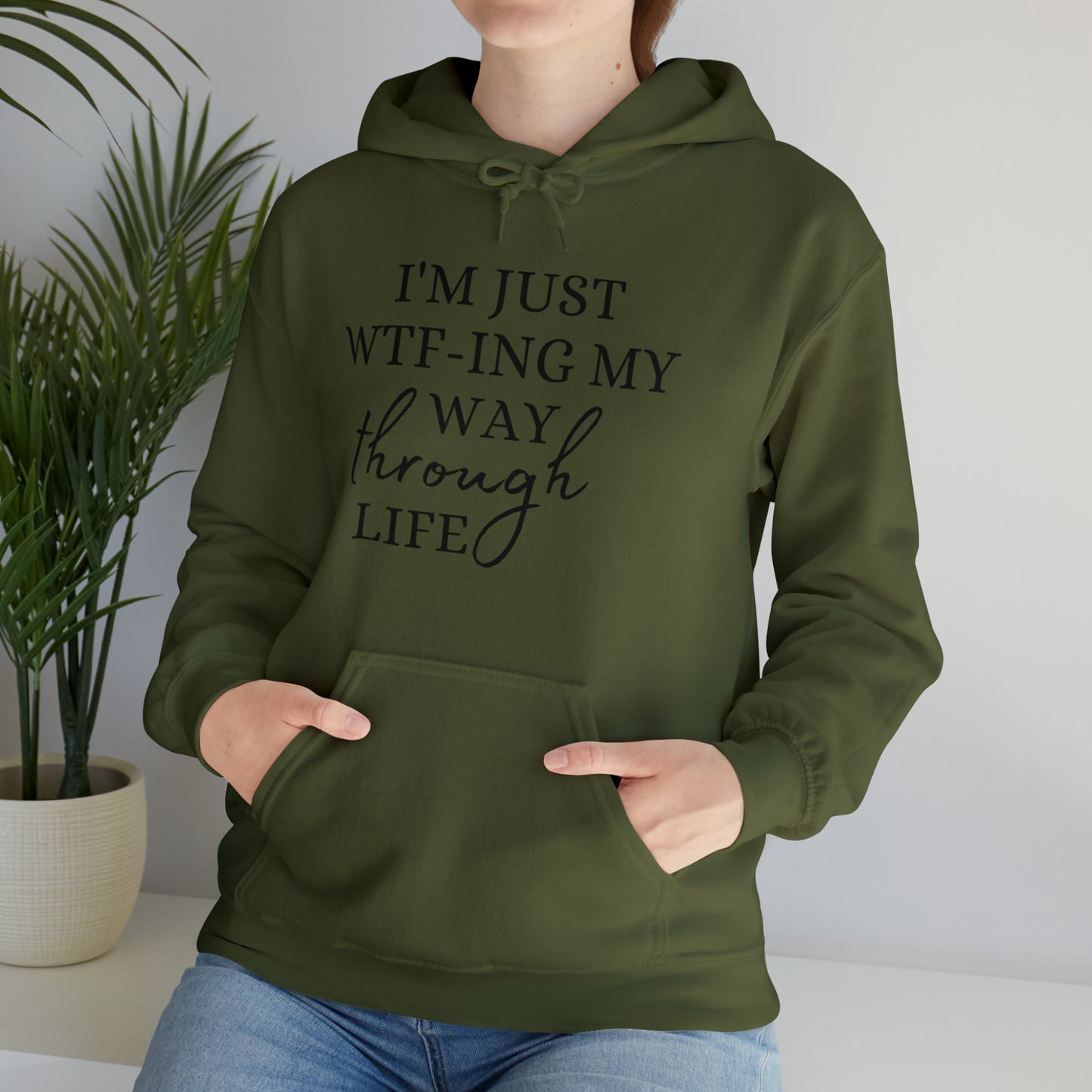 I'm just WTF-ing my way through life - Unisex Heavy Blend™ Hooded Sweatshirt