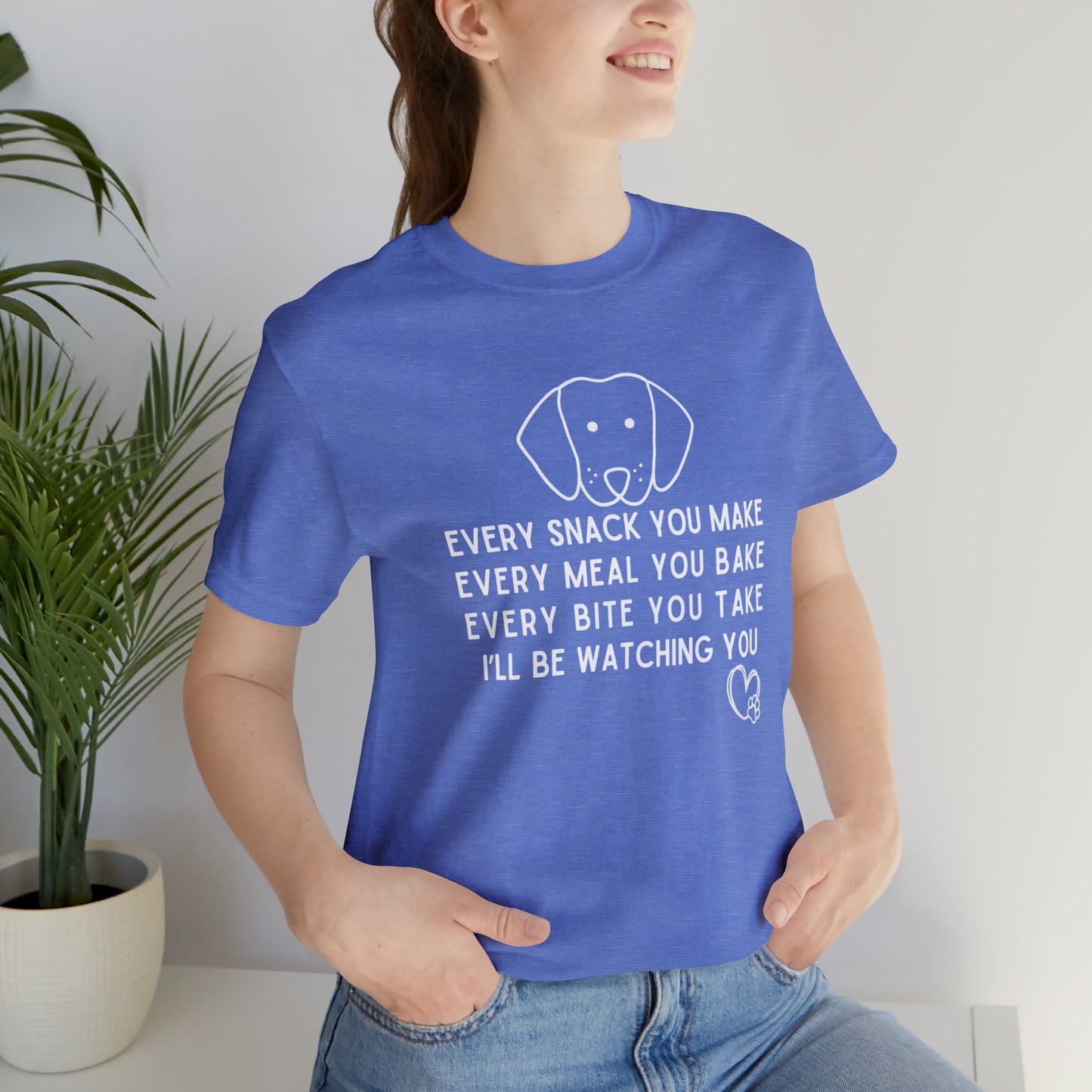 Every Snack You Make Dog Lover | Unisex Jersey Short Sleeve Tee