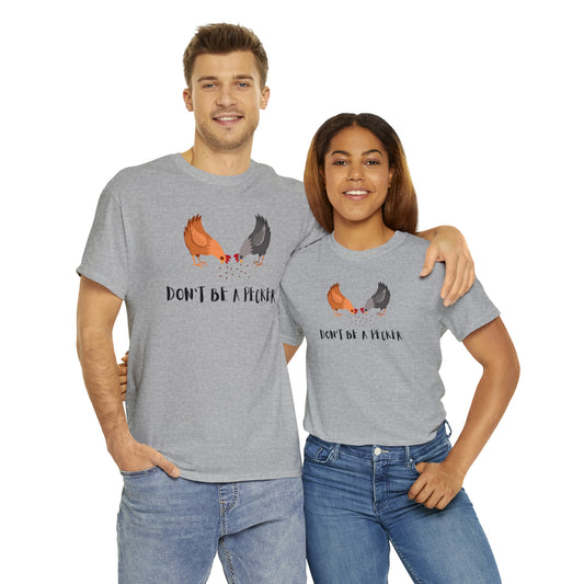 Don't Be a Pecker | Unisex Heavy Cotton Tee