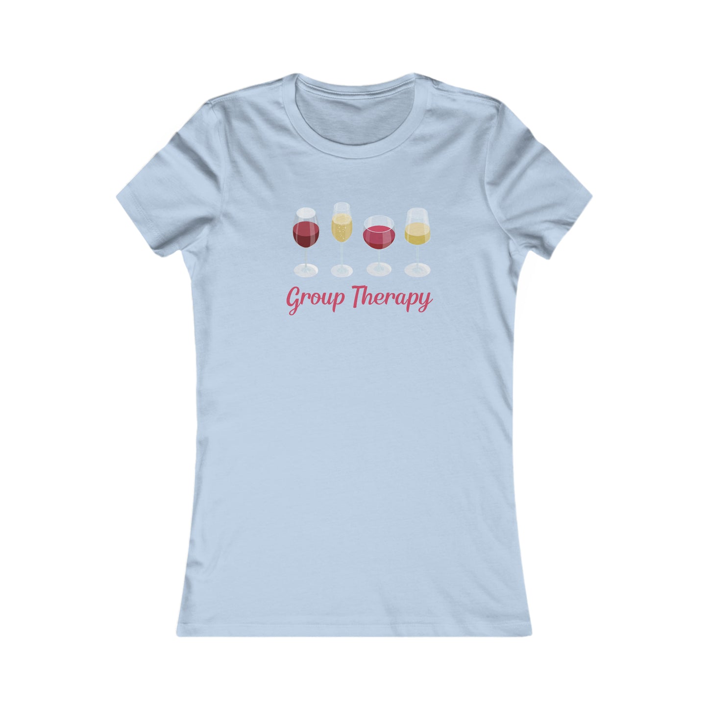 Wine is my Group Therapy - Women's Favorite Tee