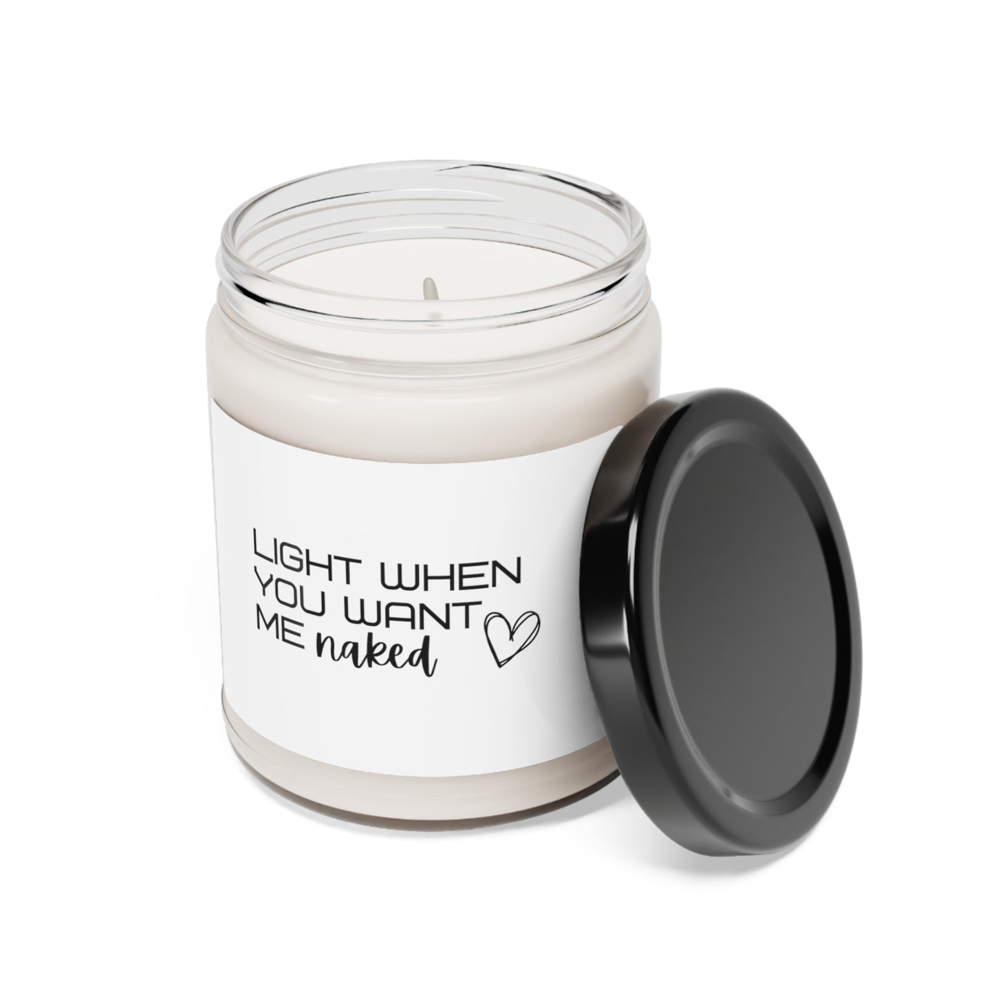 Light when you want me naked | Scented Soy Candle, 9oz