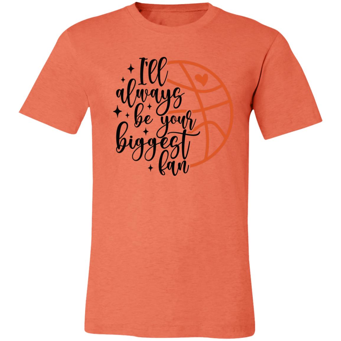 I'll always be your biggest fan | Jersey Short-Sleeve T-Shirt