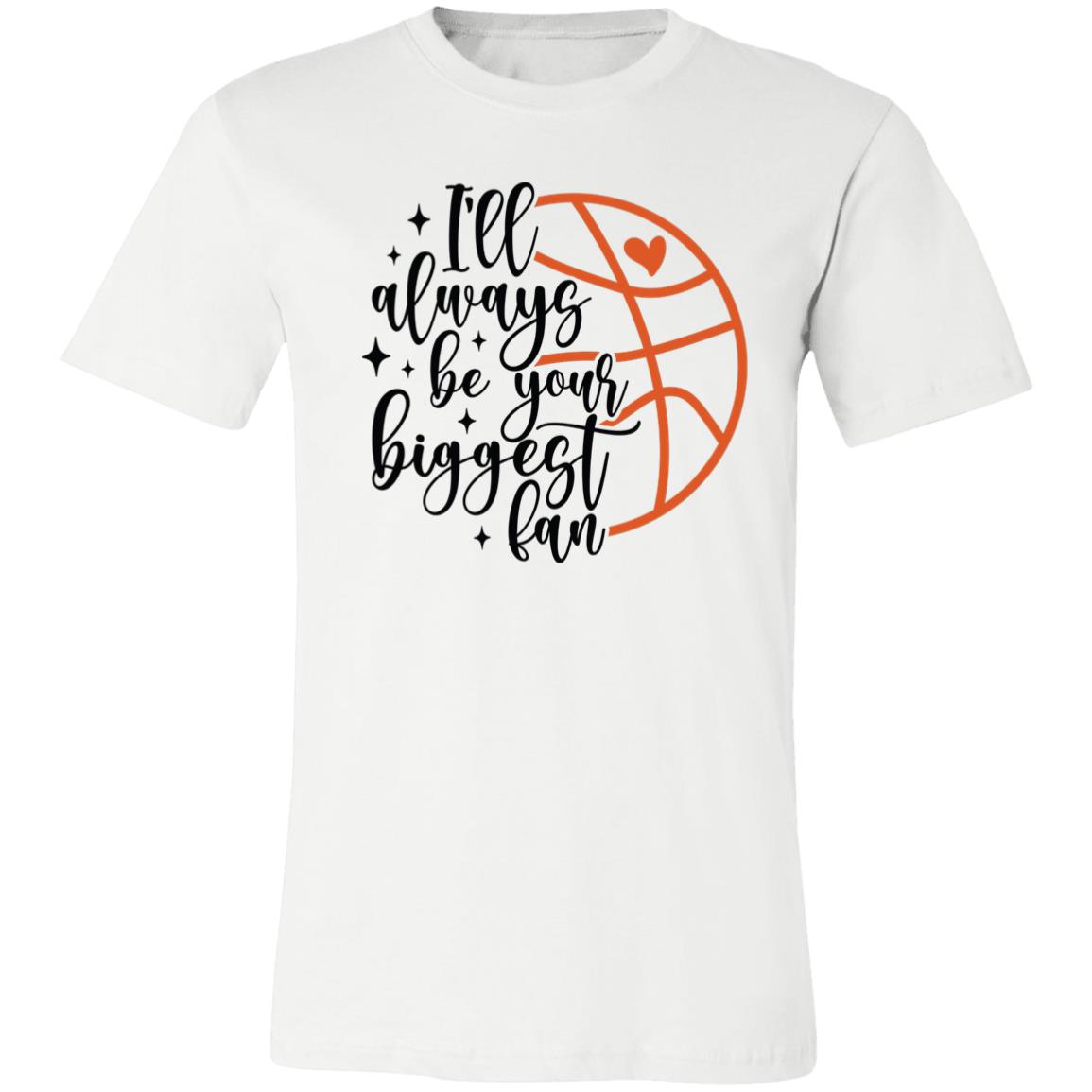 I'll always be your biggest fan | Jersey Short-Sleeve T-Shirt