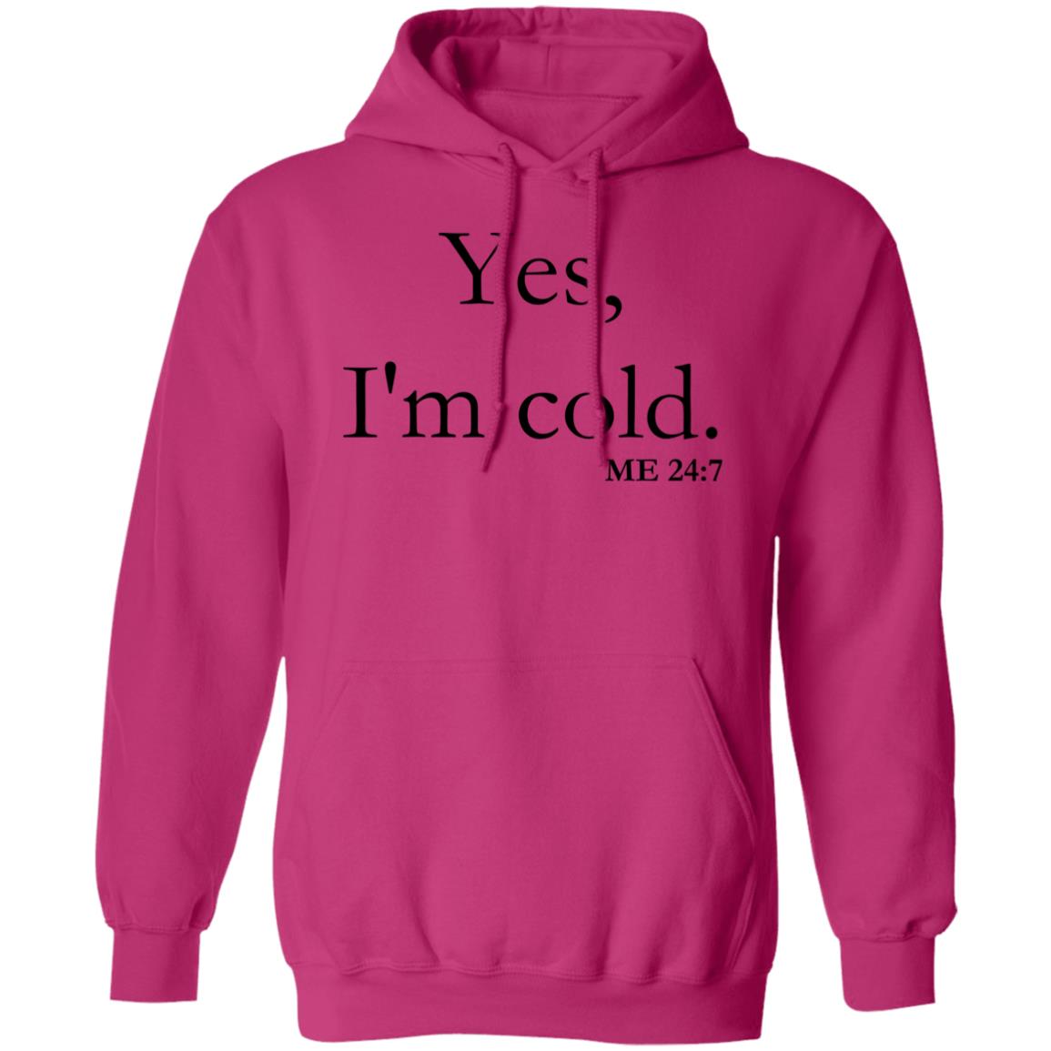 Yes, I'm Cold | Pullover Hoodie