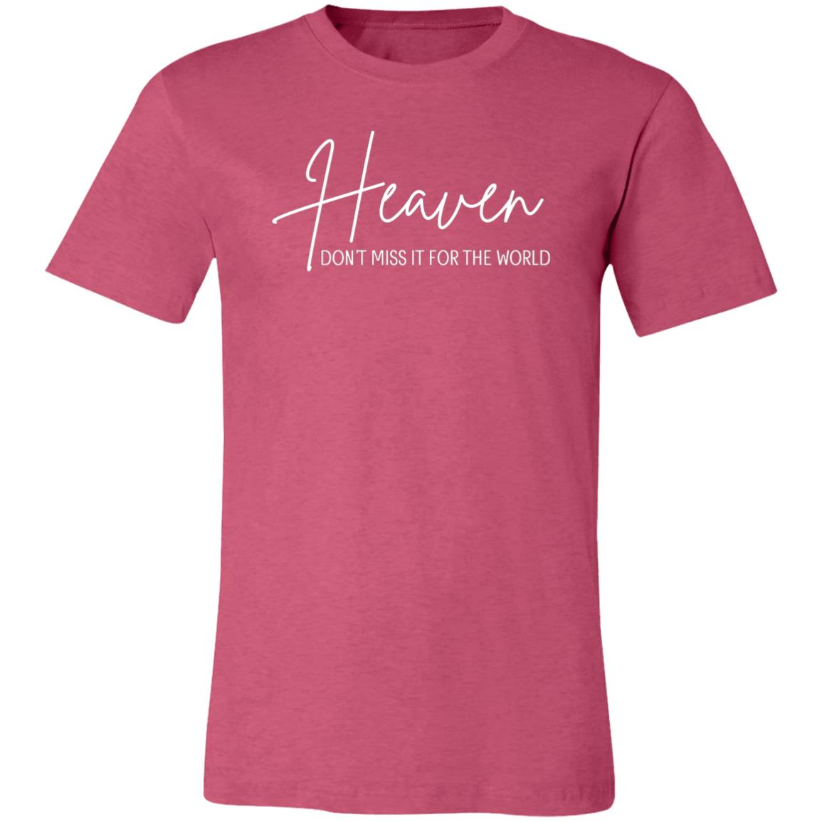 HEAVEN Don't Miss it For the World | Unisex Jersey Short-Sleeve T-Shirt