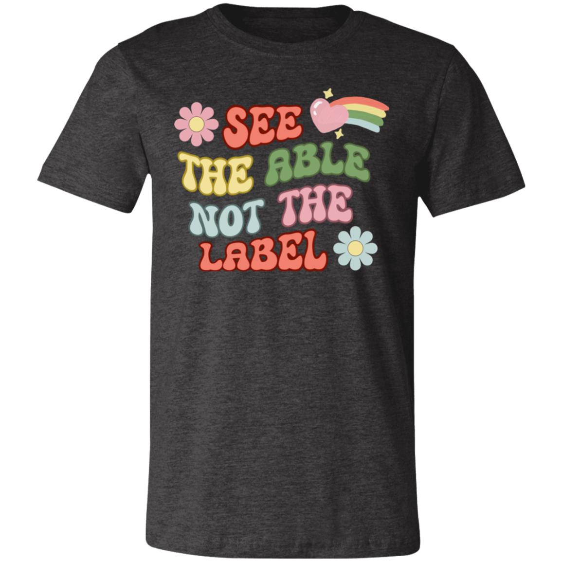 See The Able Not the Label | Unisex Jersey Short-Sleeve T-Shirt