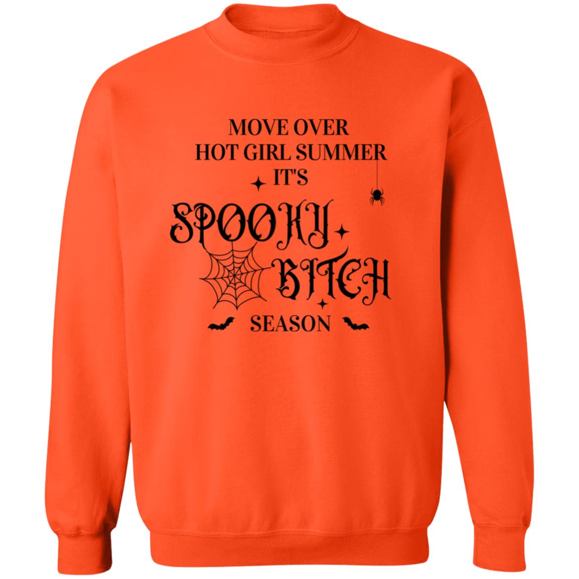 Move Over Hot Girl Summer It's Spooky Bitch Season | Crewneck Sweatshirt