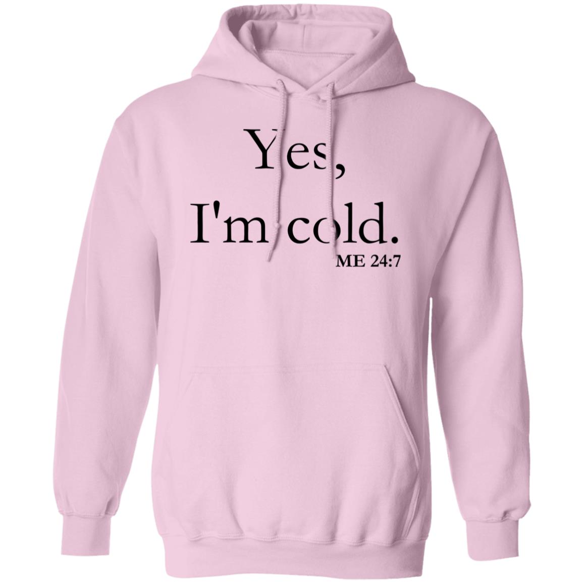 Yes, I'm Cold | Pullover Hoodie