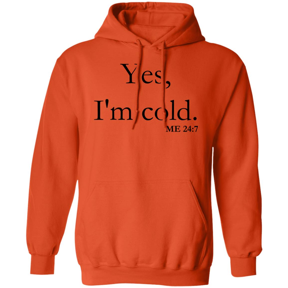 Yes, I'm Cold | Pullover Hoodie