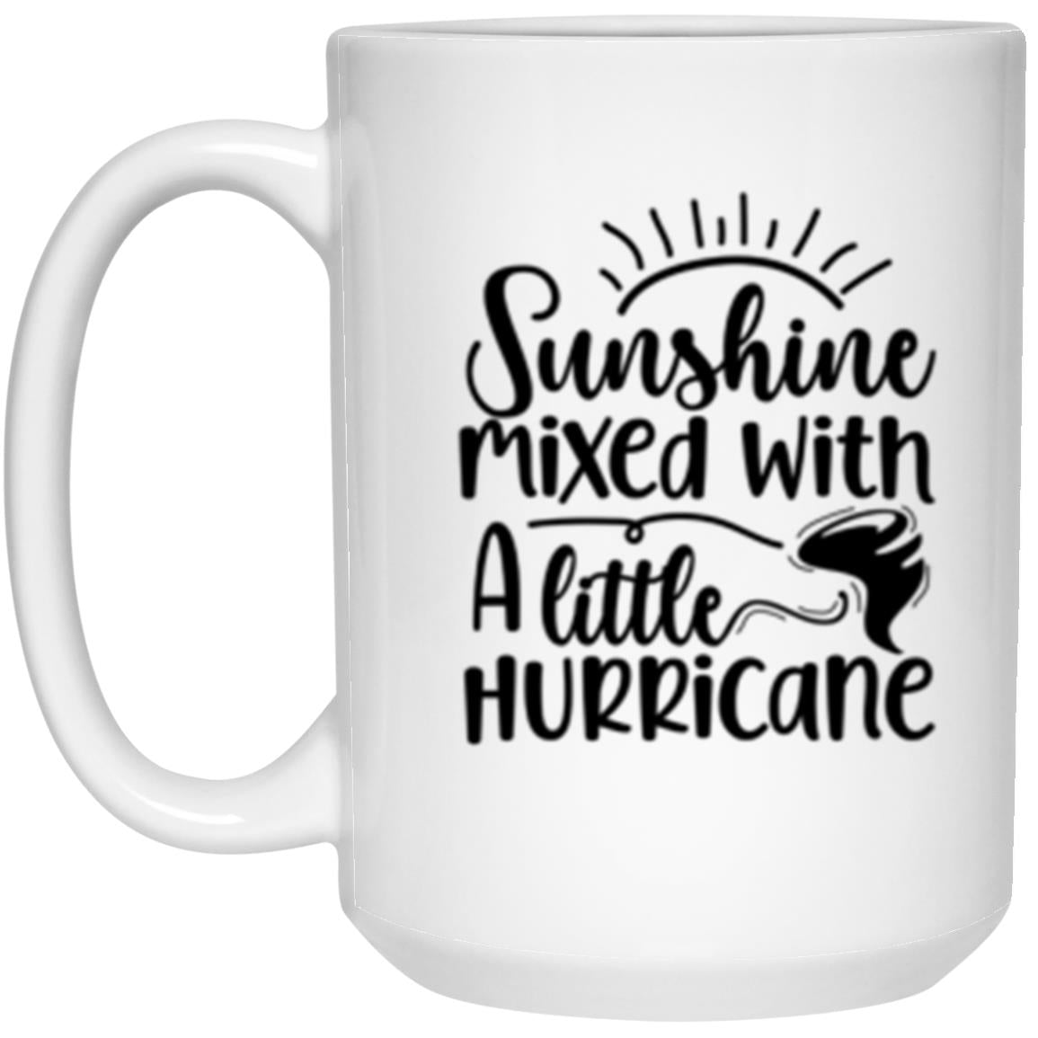 Sunshine mixed with a little hurricane | Coffee Mug or Travel Mug