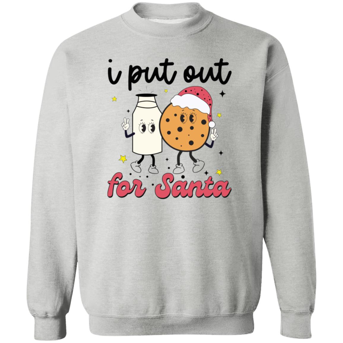 I put out for Santa | Crewneck Pullover Sweatshirt