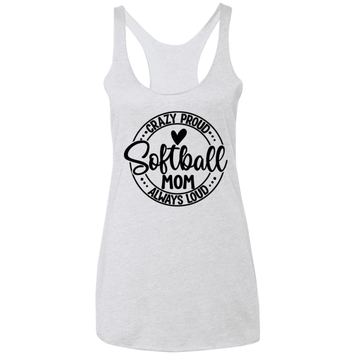 Proud and Loud Softball Mom | Ladies' Triblend Racerback Tank