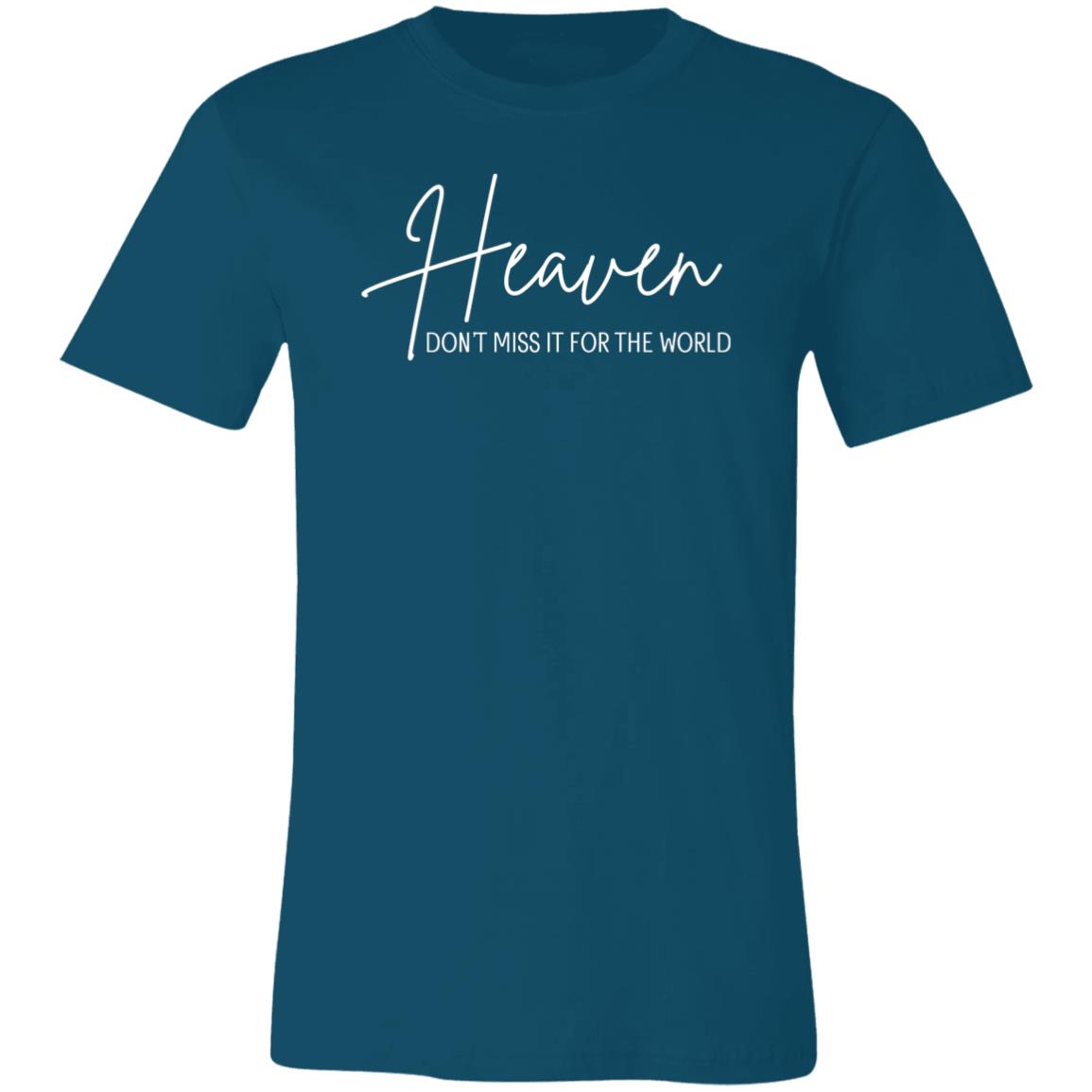 HEAVEN Don't Miss it For the World | Unisex Jersey Short-Sleeve T-Shirt