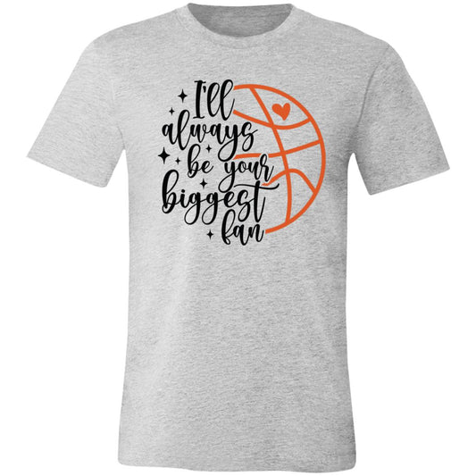 I'll always be your biggest fan | Jersey Short-Sleeve T-Shirt