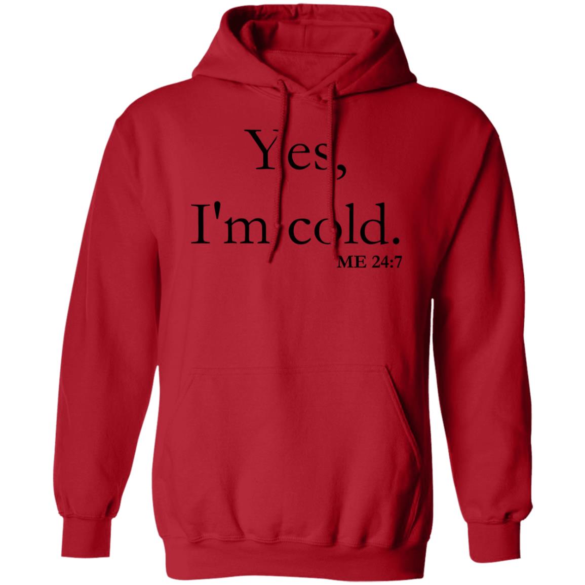 Yes, I'm Cold | Pullover Hoodie