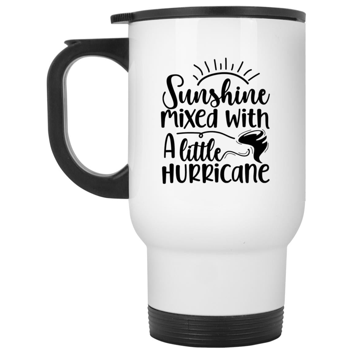 Sunshine mixed with a little hurricane | Coffee Mug or Travel Mug