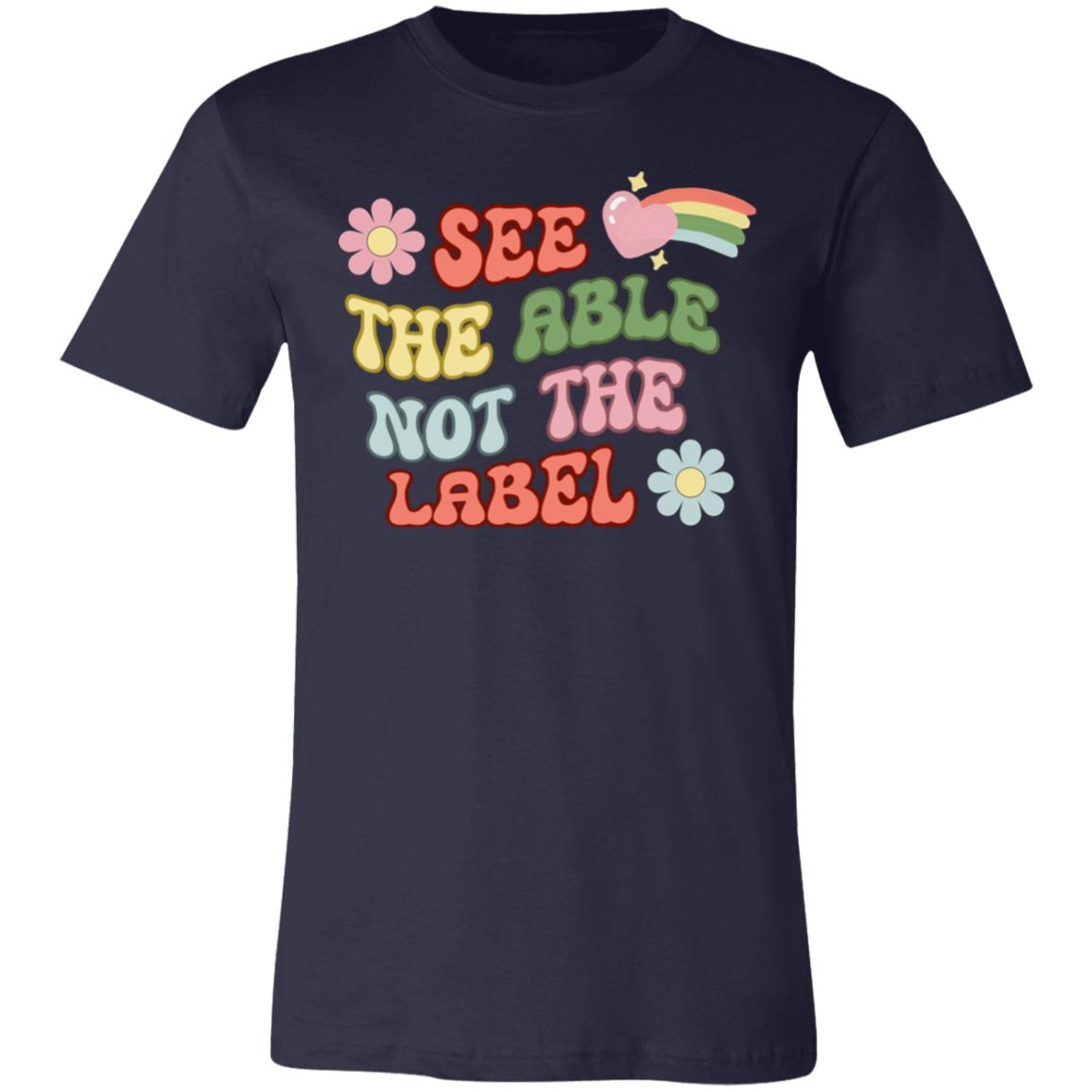 See The Able Not the Label | Unisex Jersey Short-Sleeve T-Shirt