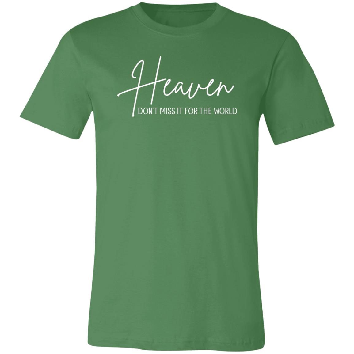 HEAVEN Don't Miss it For the World | Unisex Jersey Short-Sleeve T-Shirt