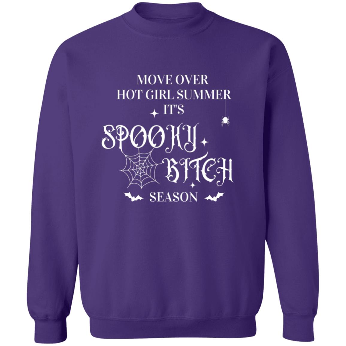 Move Over Hot Girl Summer It's Spooky Bitch Season | Crewneck Sweatshirt