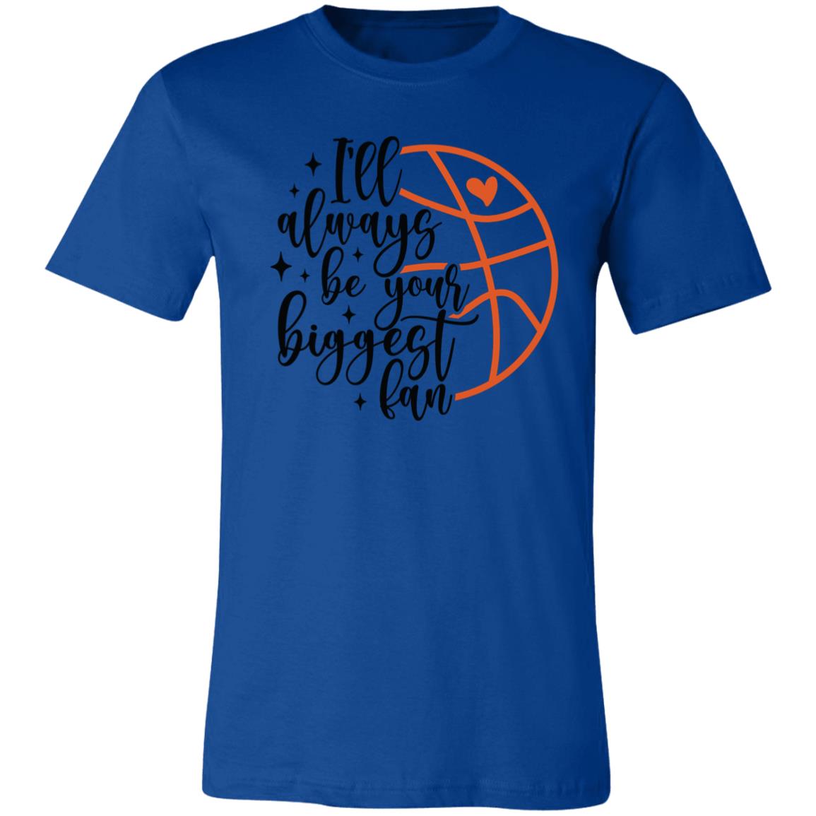 I'll always be your biggest fan | Jersey Short-Sleeve T-Shirt