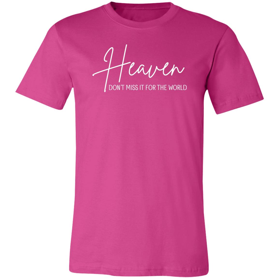 HEAVEN Don't Miss it For the World | Unisex Jersey Short-Sleeve T-Shirt