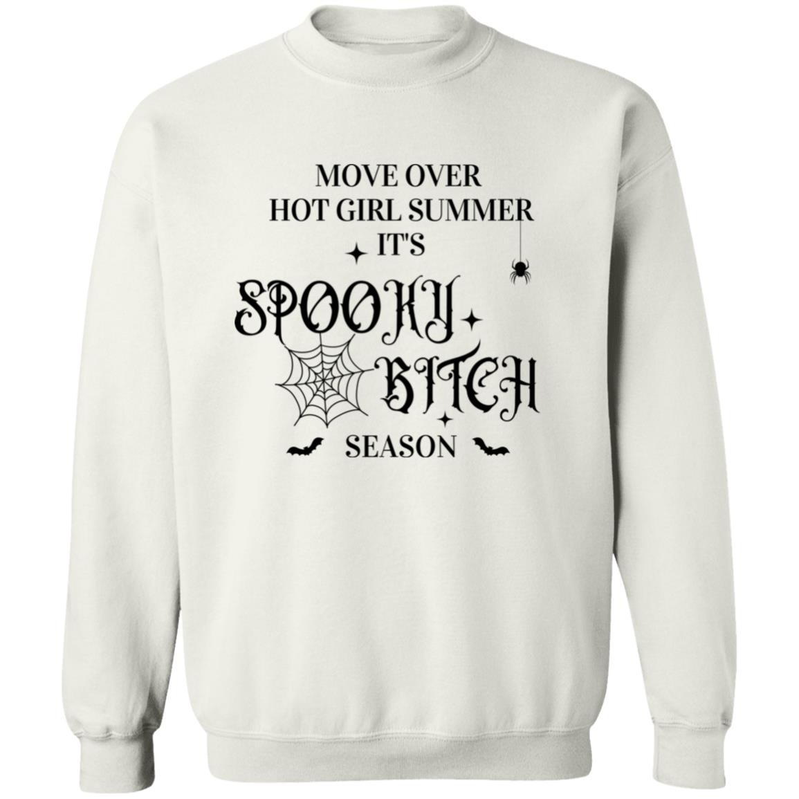 Move Over Hot Girl Summer It's Spooky Bitch Season | Crewneck Sweatshirt