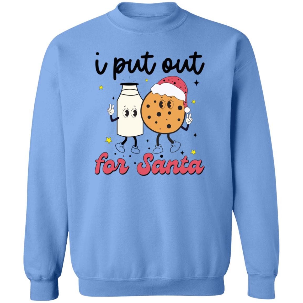 I put out for Santa | Crewneck Pullover Sweatshirt