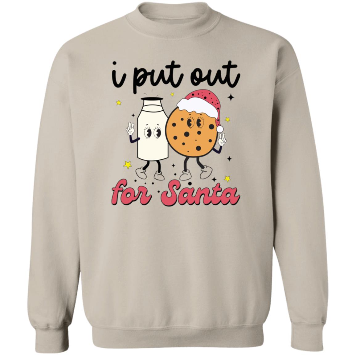 I put out for Santa | Crewneck Pullover Sweatshirt