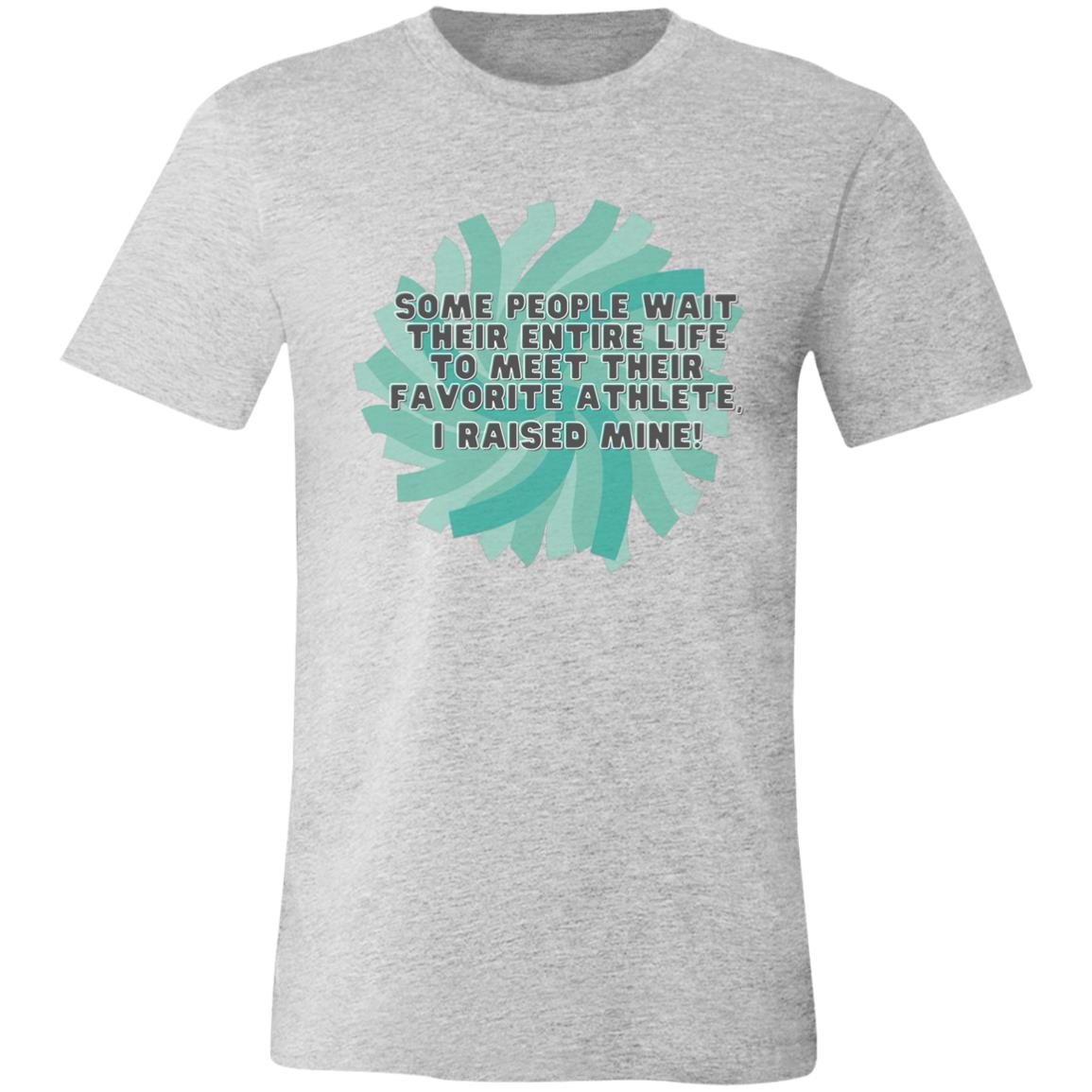 I raised mine! | Unisex Jersey Short-Sleeve T-Shirt