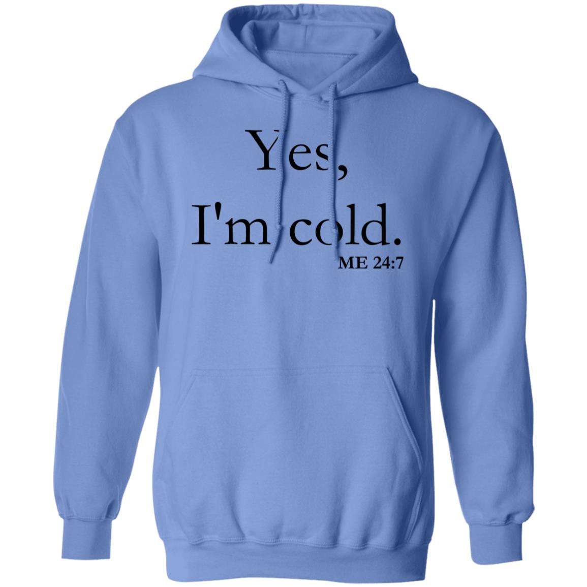 Yes, I'm Cold | Pullover Hoodie