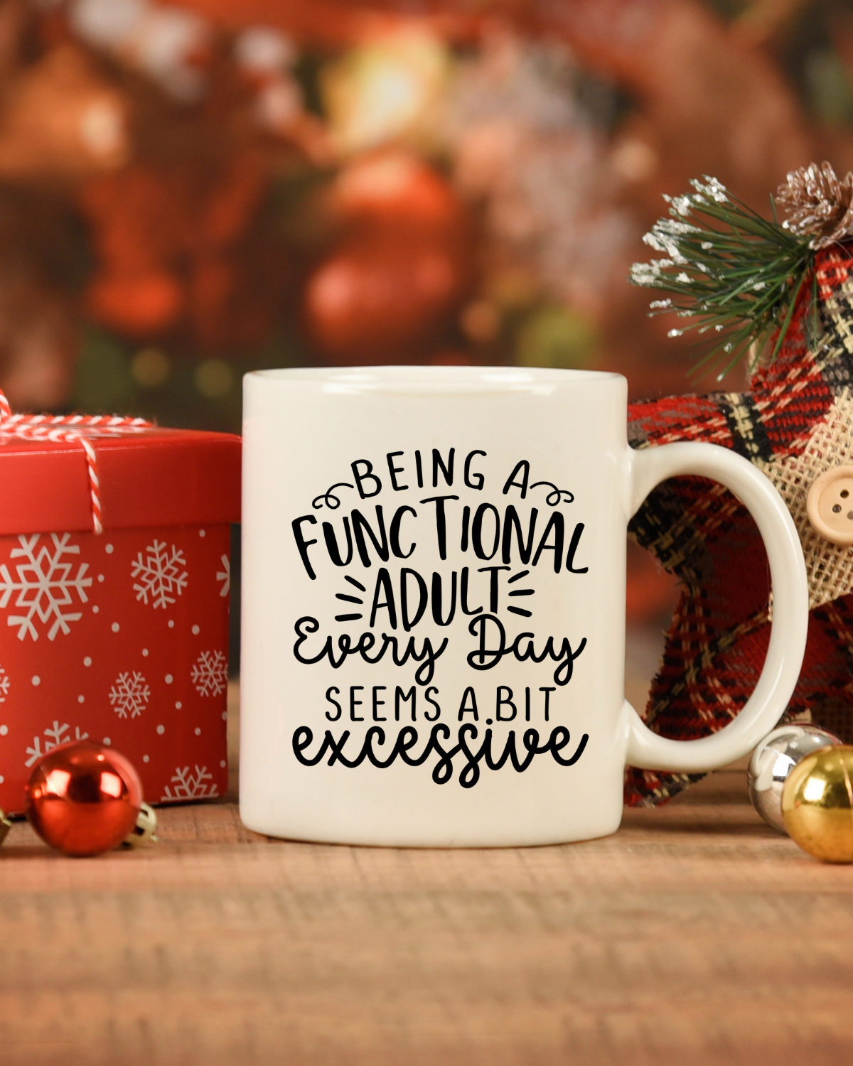 Being a functional adult every day seems a bit excessive | Coffee Mug or Tumbler